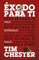 Éxodo Para Ti, Léelo, Estúdialo, Úsalo. Tim Chester, Poiema