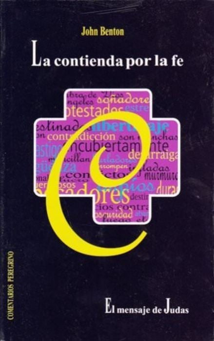 Contienda Por La Fe - El Mensaje De Judas, John Benton