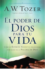 El Poder De Dios Para Tu Vida Tozer