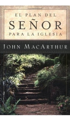 El Plan Del Señor Para La Iglesia, John Macarthur