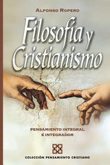 Filosofia Y Cristianismo - Alfonso Ropero