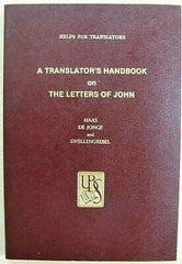 A Translator's Handbook On The Letters Of John, C. Haas