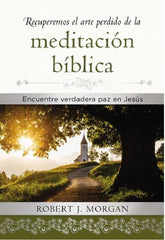 Recuperemos El Arte Perdido De La Meditación Bíblica, Morgan