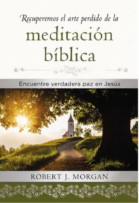 Recuperemos El Arte Perdido De La Meditación Bíblica, Morgan