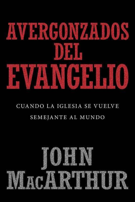 Avergonzados Del Evangelio