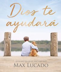 Dios Te Ayudara, Max Lucado