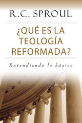 Que Es La Teología Reformada - R. C. Sproul