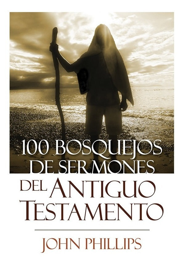 100 Bosquejos De Sermones Del At, Phillips, John Estudio