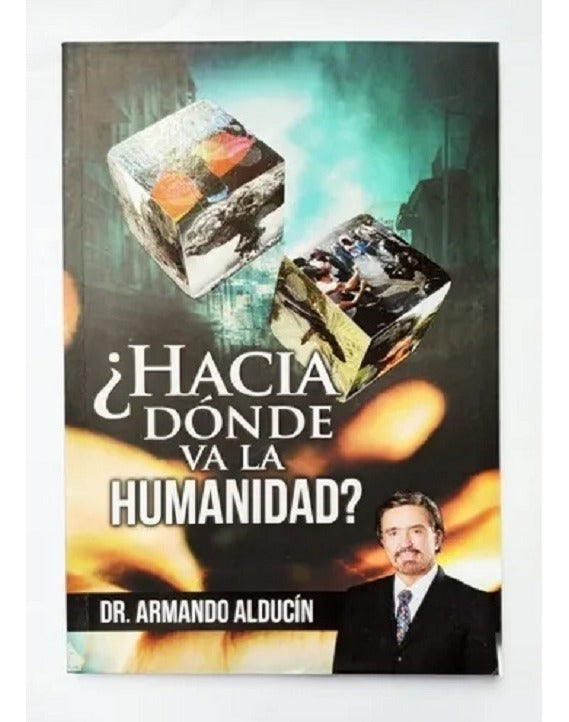 Hacia Donde Va La Humanidad, Armando Alducin