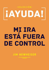 Ayuda Mi Ira Está Fuera De Control Jim Newheiser Poiema