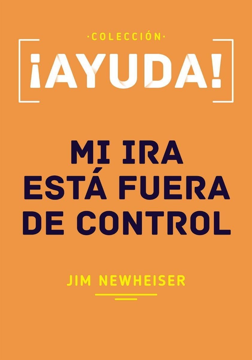 Ayuda Mi Ira Está Fuera De Control Jim Newheiser Poiema