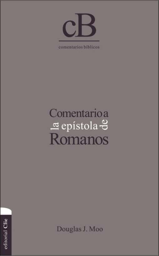 Comentario A La Epístola De Romanos, Moo Douglas Estudio