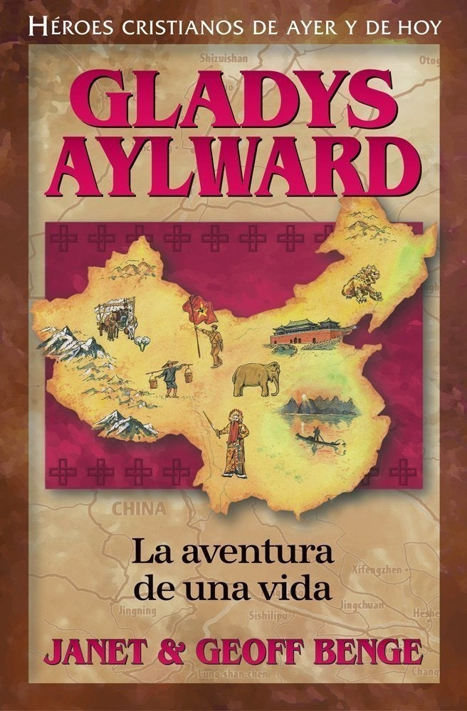 Aventuras De Una Vida - Gladys Aylward - Janet Y Geoff Benge