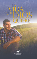 La Vida Que Dios Quiere Porción Bíblica Evangelística