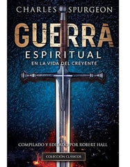 Guerra Espiritual En La Vida Del Creyente Charles Spurgeon