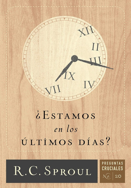 Estamos En Los Ultimos Dias - R. C. Sproul