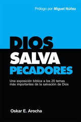 Dios Salva Pecadores, Oskar E. Arocha