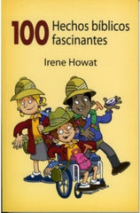 100 Hechos Bíblicos Fascinantes, Irene Howat