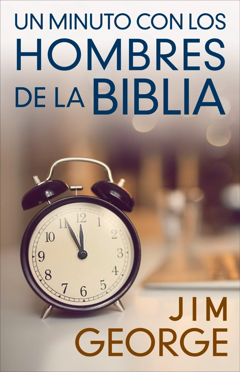 Un Minuto Con Los Hombres De La Biblia - Jim George