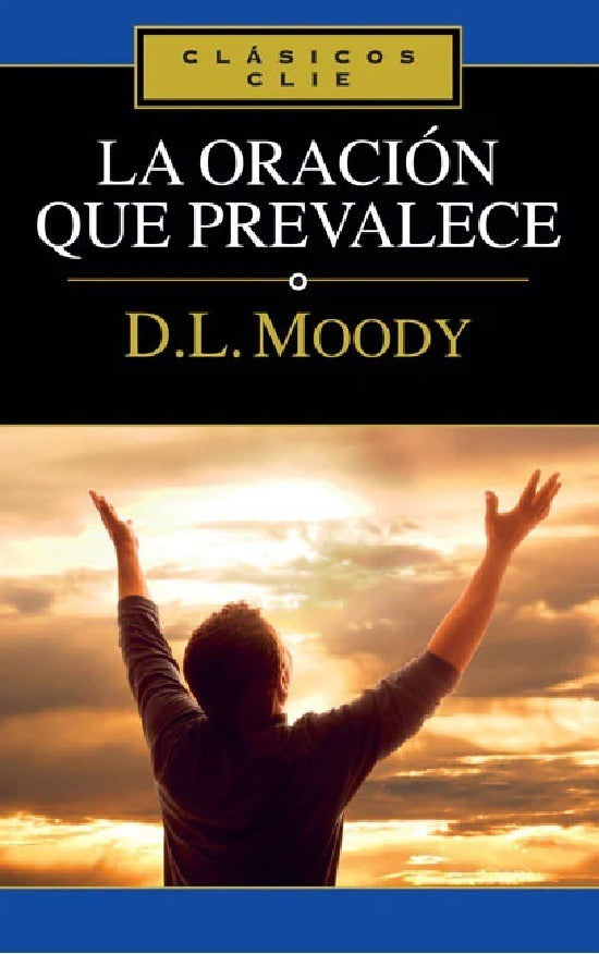 La Oración Que Prevalece - Dwight Moody