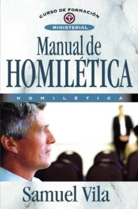 Manual De Homiletica Samuel Vila Clie