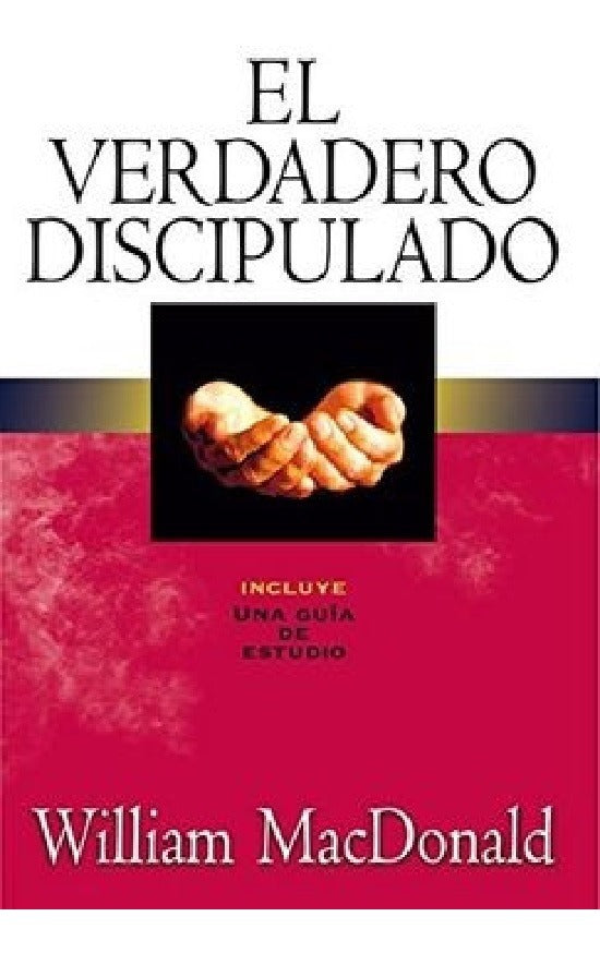 El Verdadero Discipulado - William Macdonald