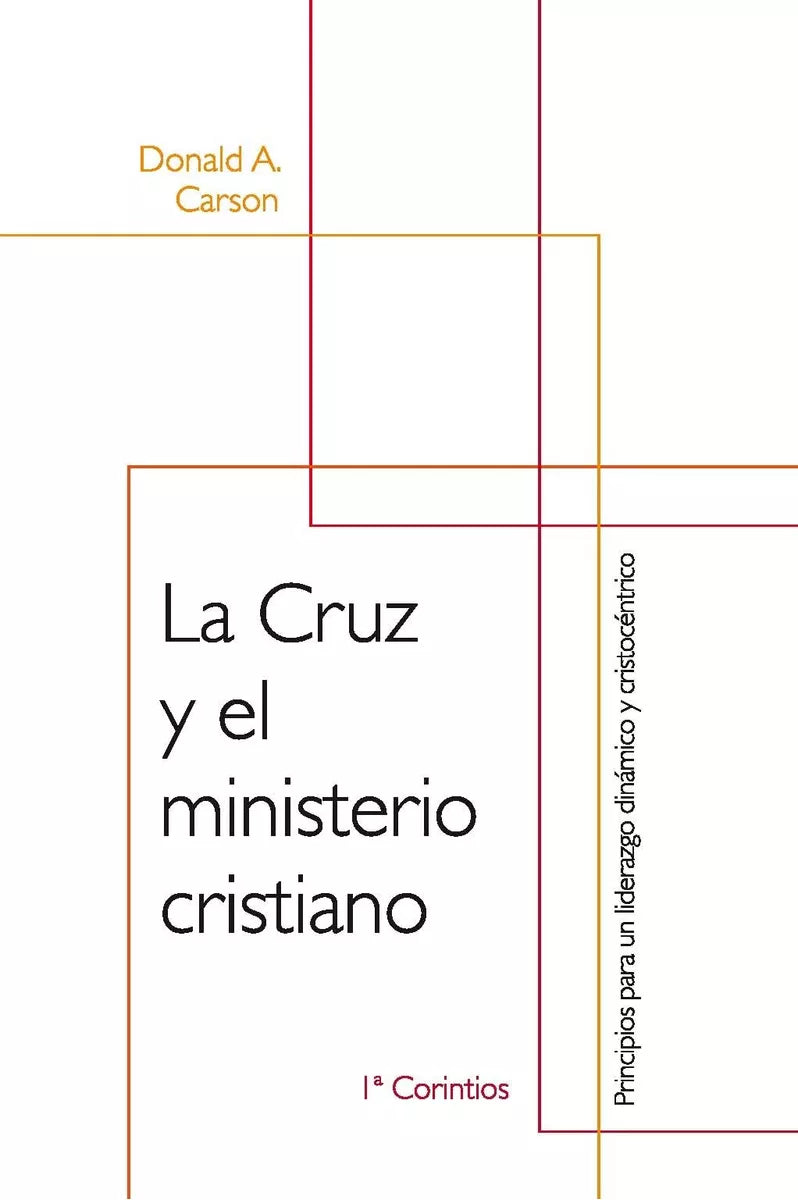 La Cruz Y El Ministerio Cristiano Donald A. Carson Andamio