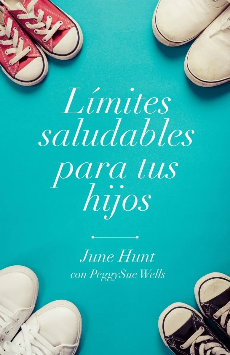 Límites Saludables Para Tus Hijos June Hunt