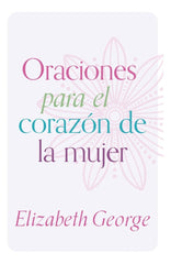 Oraciones Para El Corazón De La Mujer Elizabeth George