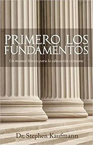 Primero Los Fundamentos - Un Manual Básico Stephen Kaufmann