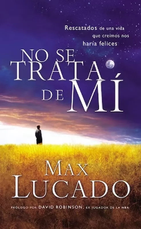 No Se Trata De Mi Max Lucado Grupo Nelson