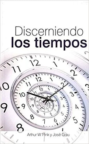 Discerniendo Los Tiempos Jose Grau