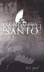 El Misterio Del Espíritu Santo R. C. Sproul