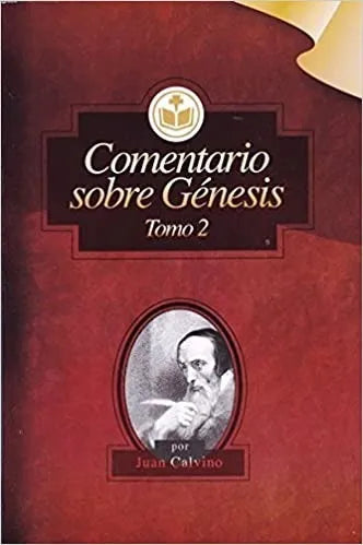 Comentario Sobre Génesis - Tomo 2 Juan Calvino