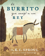 El Burrito Que Cargo A Un Rey - R C Sproul