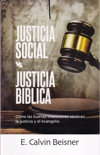 Justicia Social Vs. Justicia Bíblica - Calvin Beisner