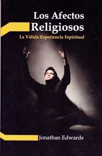 Los Afectos Religiosos (Abreviado) Jonathan Edwards