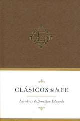 Clasicos De La Fe - Jonathan Edwards