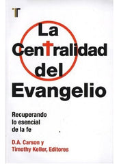 La Centralidad Del Evangelio - D Carson - T Keller