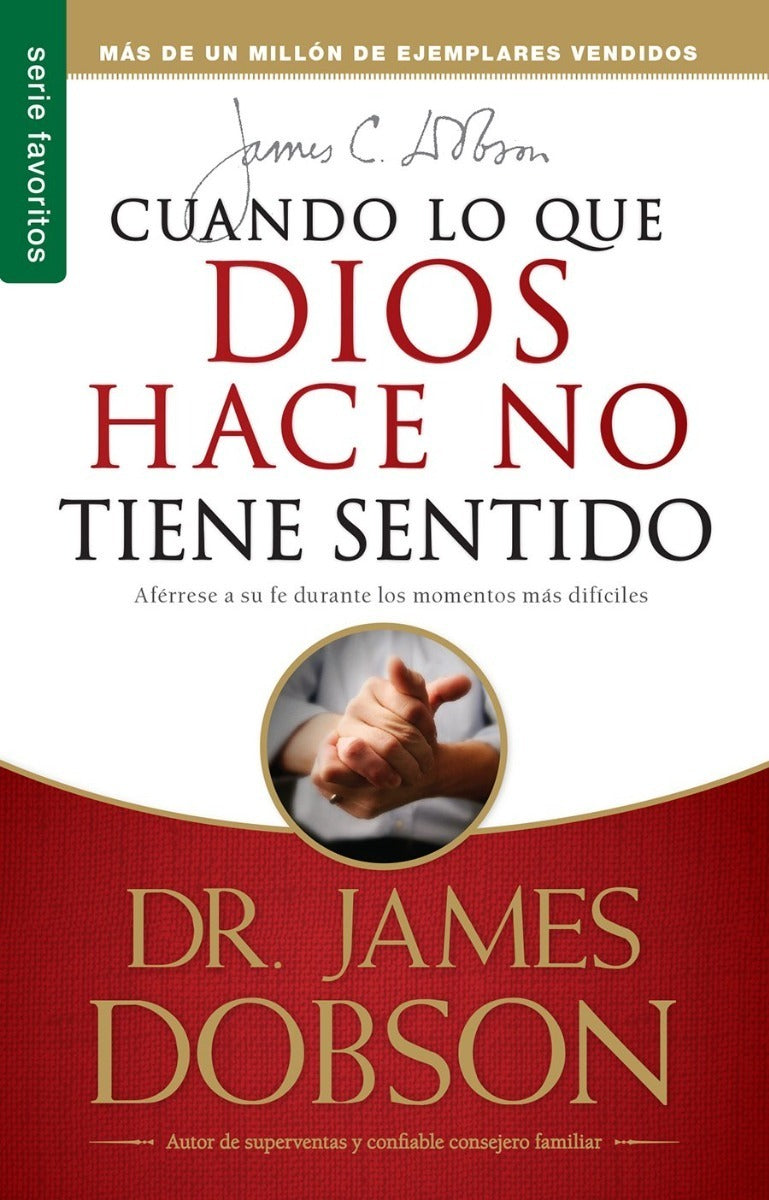 Cuando Lo Que Dios Hace No Tiene Sentido - James Dobson