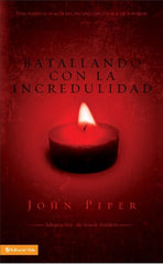 Batallando Con La Incredulidad - John Piper