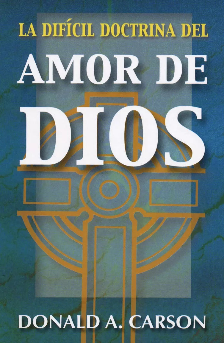 La Dificil Doctrina Del Amor De Dios Donald A. Carson Andamio