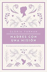 Madres Con Una Misión Gloria Furman