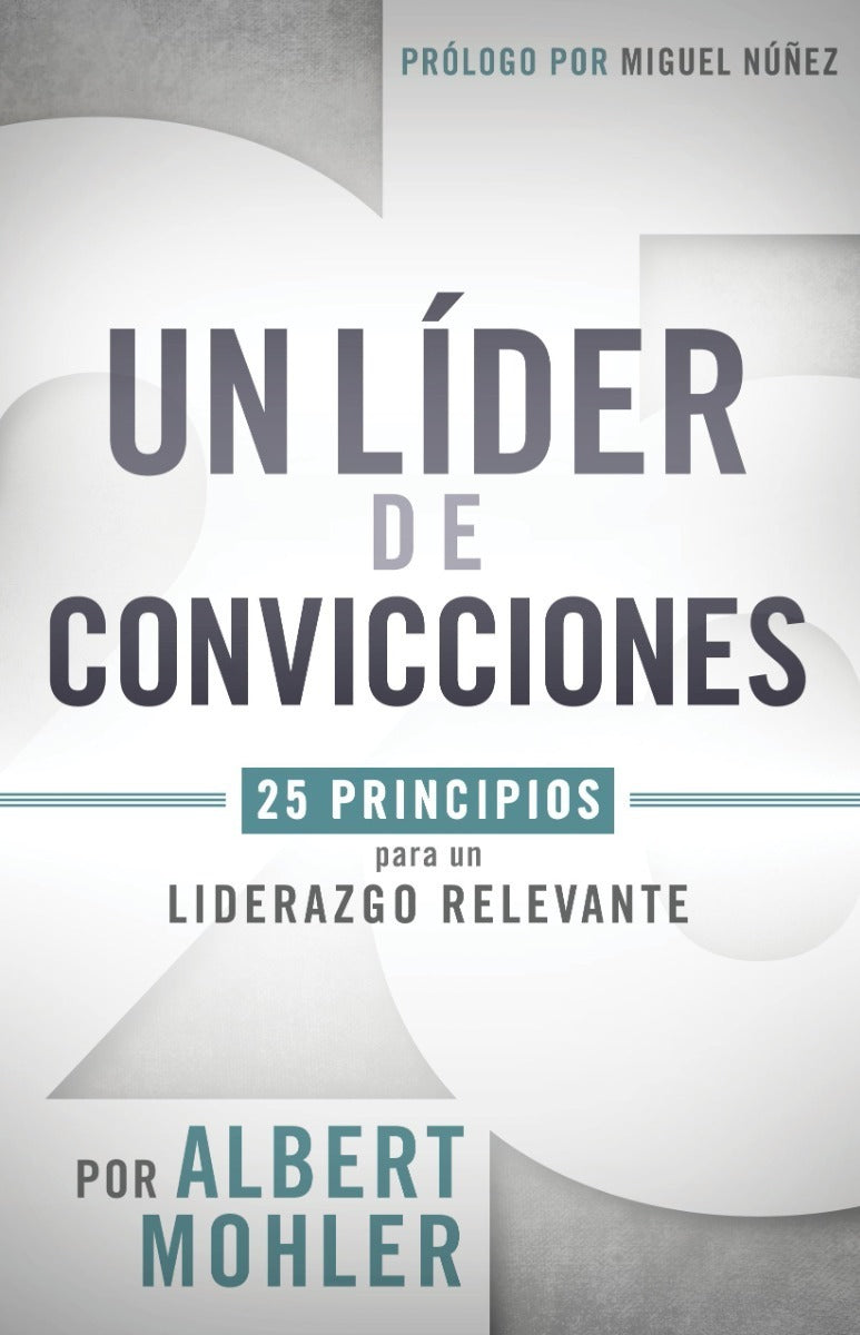 Un Lider De Convicciones - Albert Mohler