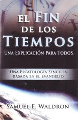 El Fin De Los Tiempos - Una Explicación Para Todos Waldron