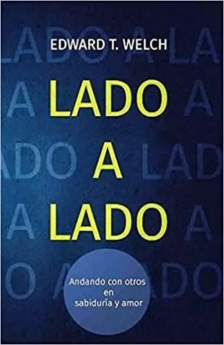 Lado A Lado - Andando Con Otros En Sabiduría Edward Welch