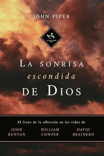 Sonrisa Escondida De Dios - El Fruto De Aflicción John Piper