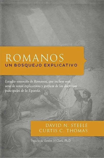 Romanos Un Bosquejo Explicativo Steele / Thomas