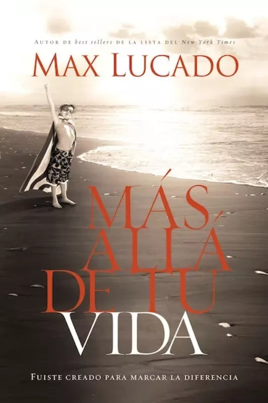 Mas Alla De Tu Vida Max Lucado Grupo Nelson