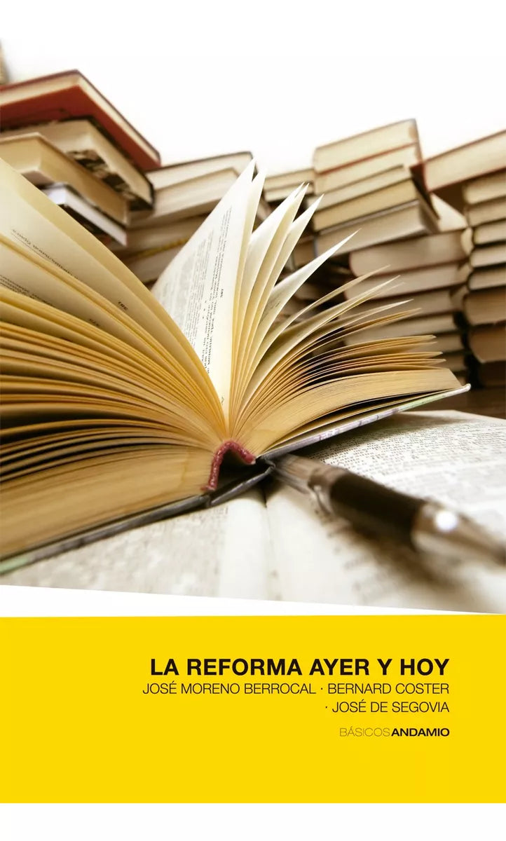 La Reforma De Ayer Y Hoy José Moreno Berrocal. José de Segovia. Bernard Coster Andamio